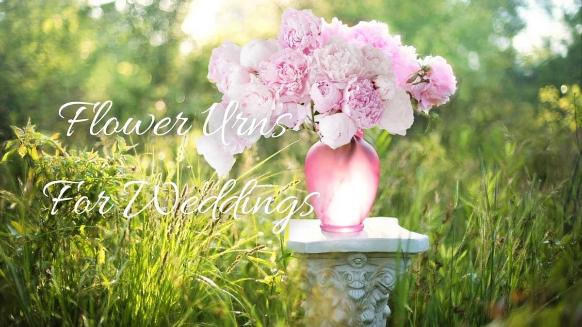 Flower Urns For Weddings